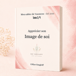 Cahier de vacances — Apprécier son image de soi (3/4)