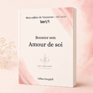 Cahier de vacances — Booster son amour de soi (4/4)